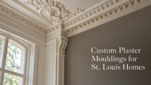 Custom Plaster Mouldings for St. Louis Homes